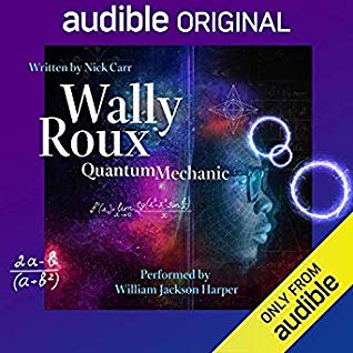 Another Month of Good Books: Wally Roux, Quantum Mechanic by Nick Carr