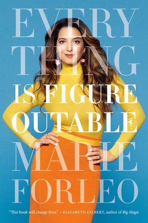 One of my favorite books: Everything is Figureoutable by Marie Forleo