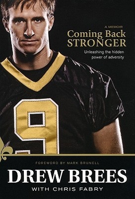 Coming Back Stronger by Drew Brees