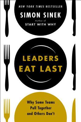 Leaders Eat Last by Simon Sinek, the follow up to his bestseller Start With Why