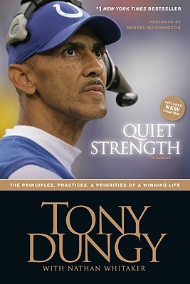 One of my favorite books:  Quiet Strength by Tony Dungy