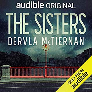 The Sisters by Dervla McTiernan, an Audible Original