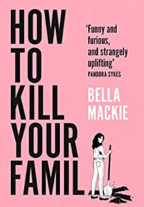 Book Cover for How to Kill Your Family by Bella Mackie