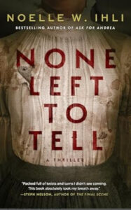 Book Cover for None Left to Tell by Noelle Ihli